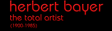 herbert bayer the total artist (1900-1985)